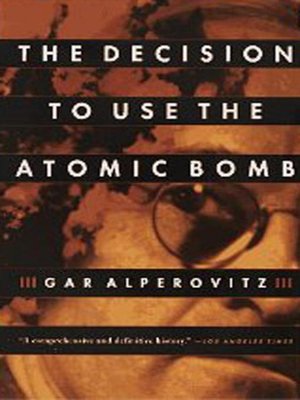 The Decision to Use the Atomic Bomb - ebook